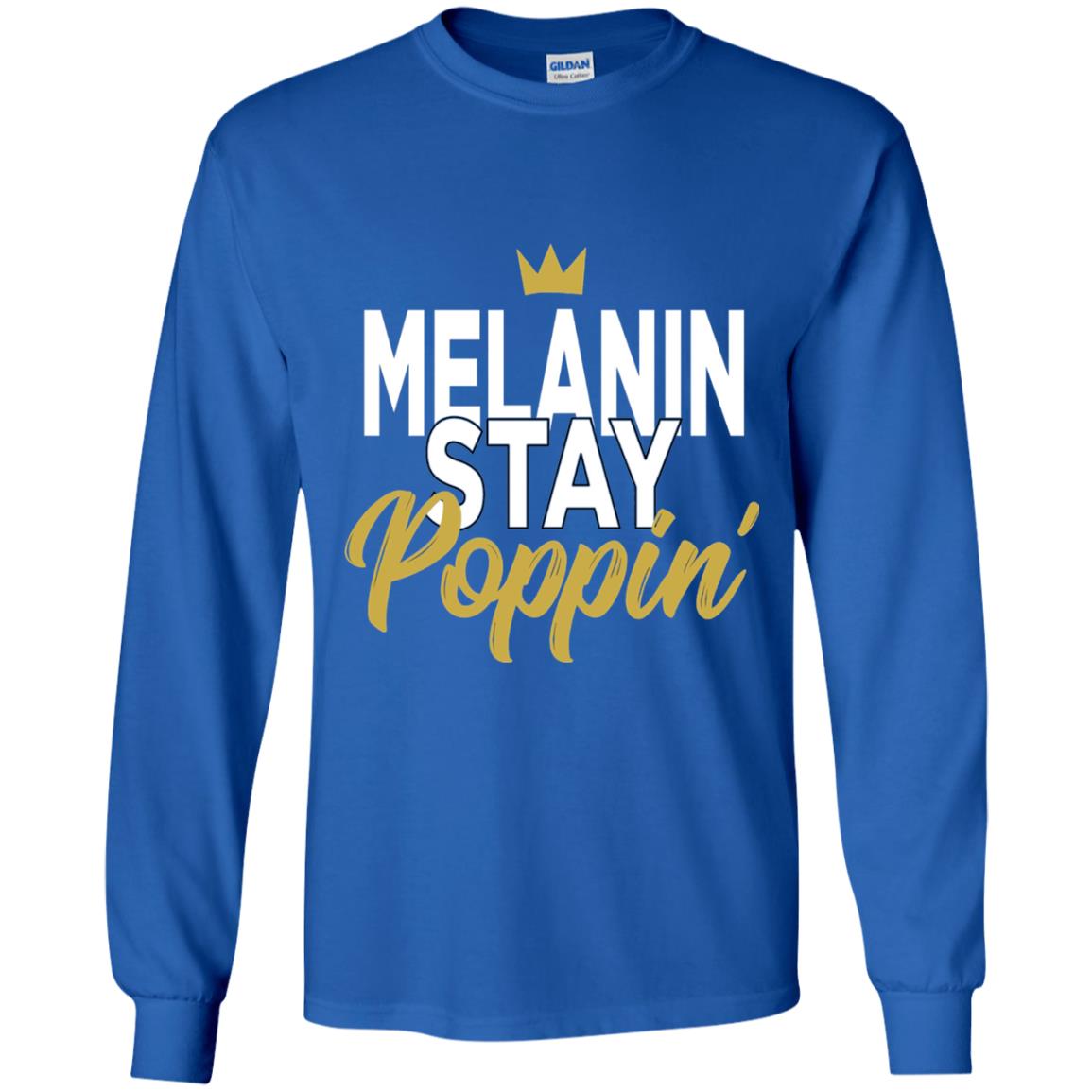 Melanin Stay Poppin Melanin Rich Drippin Melanin T-shirt Royal