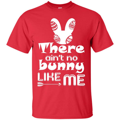 There Ain’t No Bunny Like Me Cool Bunny T-shirt For Easter Holiday Red