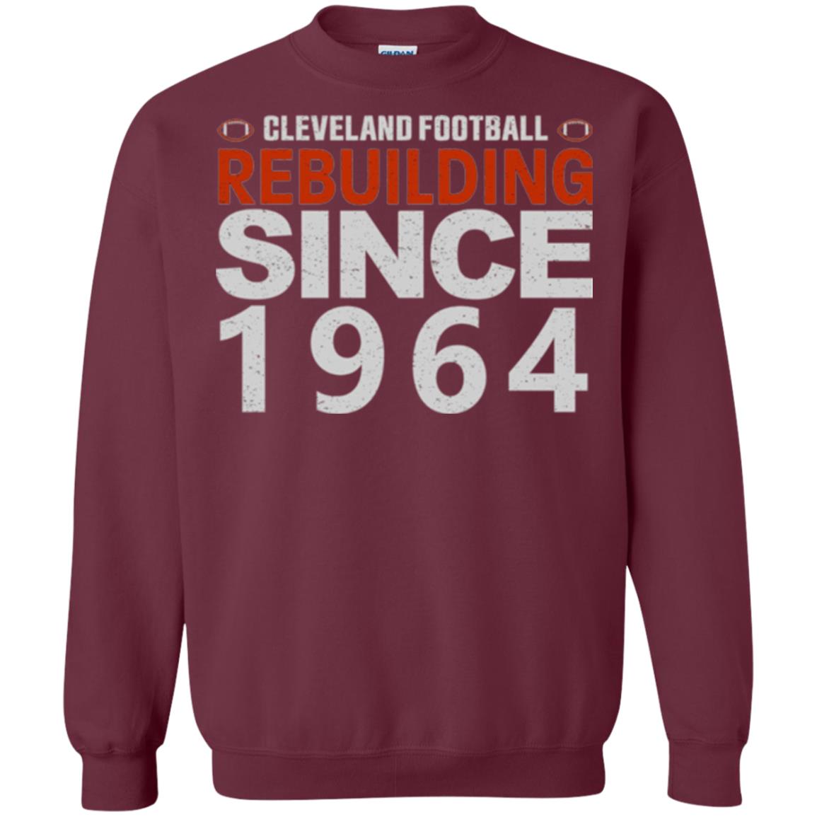 Football T-shirt Cleveland Football Rebuilding Since 1964 Maroon