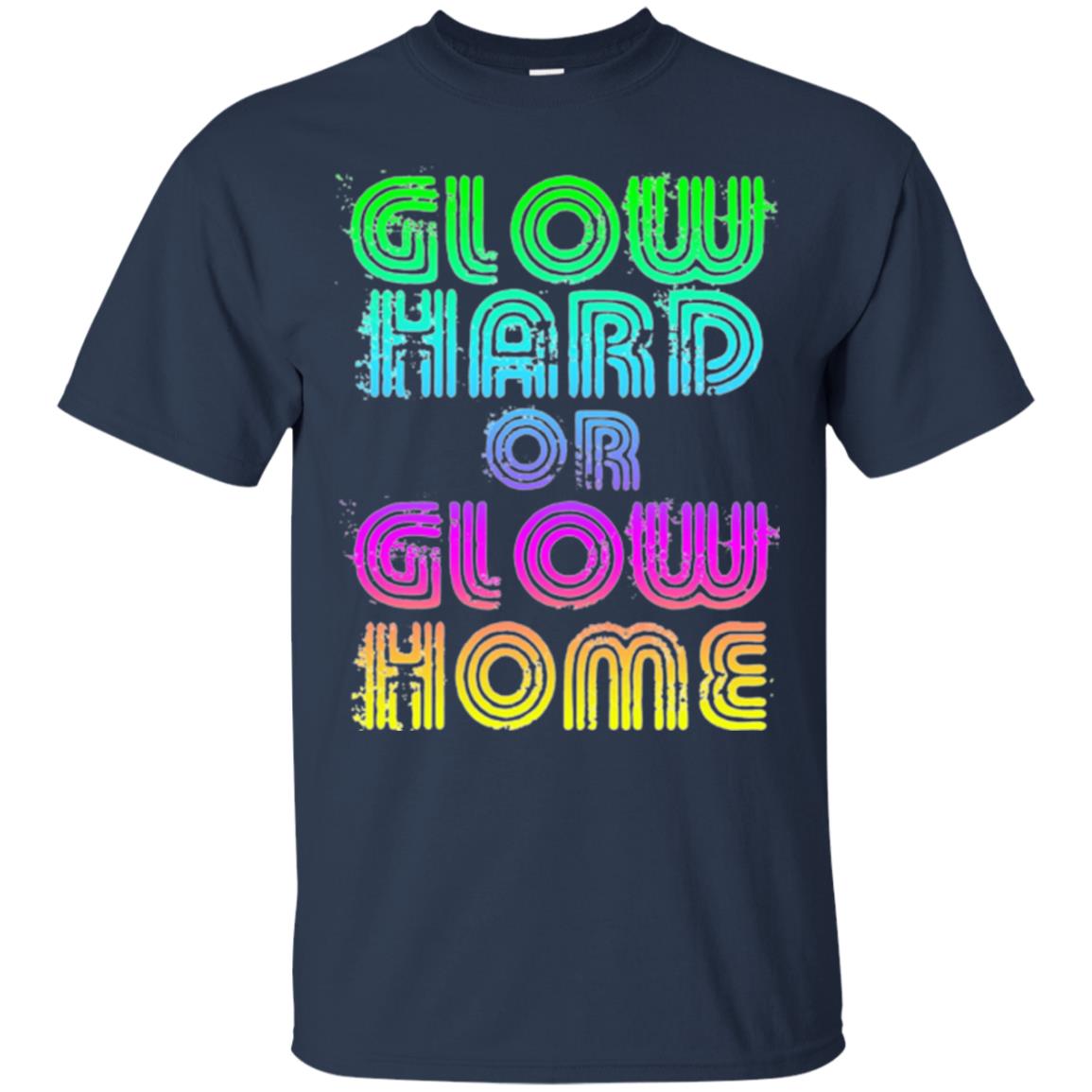 Glow Hard Or Glow Home T-shirt Navy