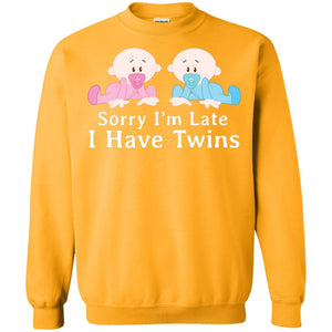 Sorry I_m Late I Have Twins Shirt For Mom Of TwinsG180 Gildan Crewneck Pullover Sweatshirt 8 oz.