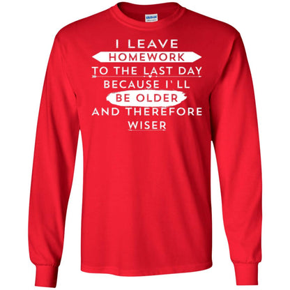 Funny Homework T-shirt I Leave Homework To The Last Day Red