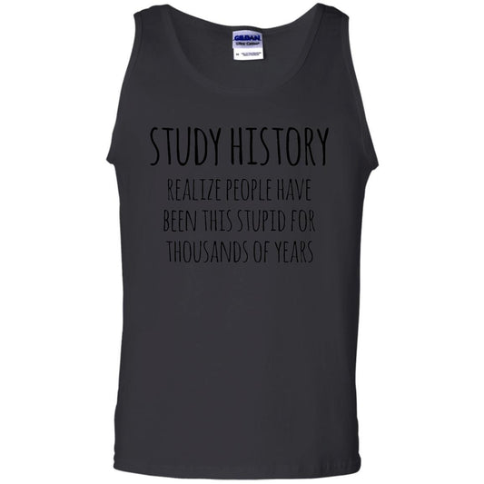 History Buff T-shirt Study History Realize People Have Been This Stupid Black