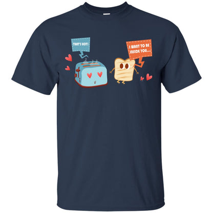 I Want To Be Inside You That_s Hot Funny Sandwich T-shirt Navy