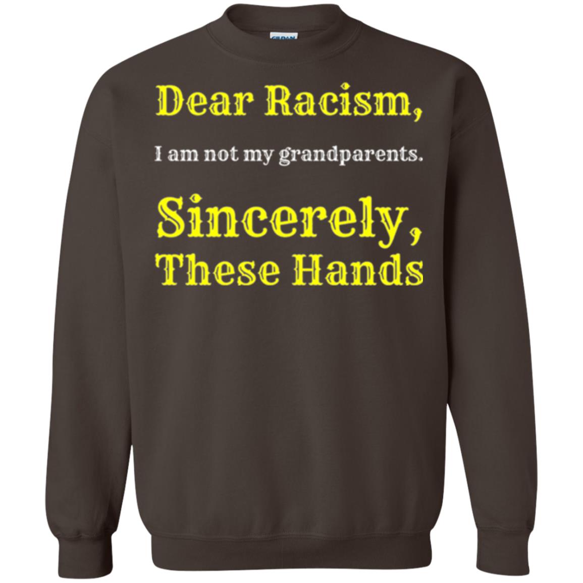 Dear Racism, I Am Not Your Prandparents. Sincerely, These Hand Dark Chocolate