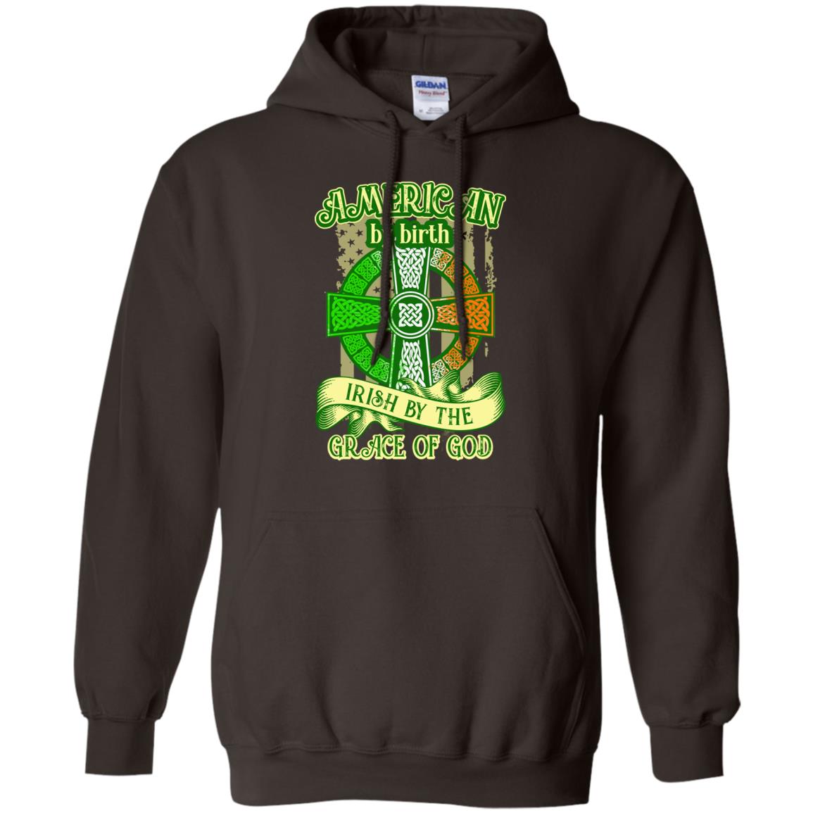 American By Birth Irish By The Grace Of God Shirt Saint Patrick_s Day Dark Chocolate