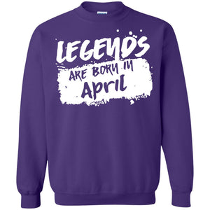 April Birthday Shirt Legends Are Born In April