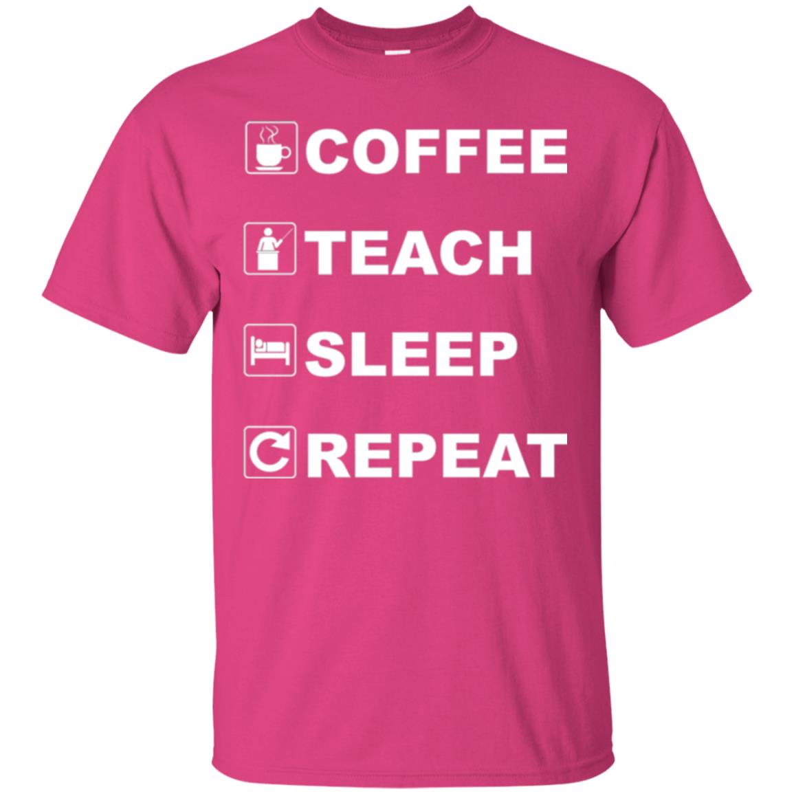 Coffee Teach Sleep Repeat Funny Teacher Gift T-shirt Heliconia
