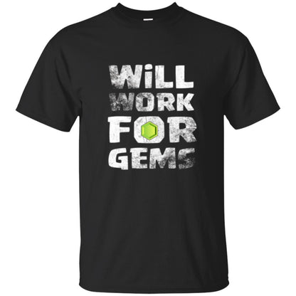 Gamer T-shirt Will Work For Gems Black
