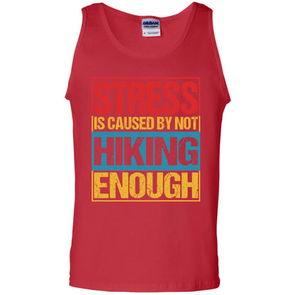 Stress Caused By Not Hiking Enough Hike Shirt Red