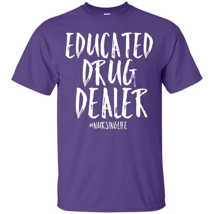 Educated Drug Dealer Nurse Nursing Life Shirt Purple