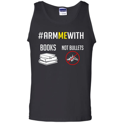 Arm Me With Books Not Bullets Gun Control T-shirt Black