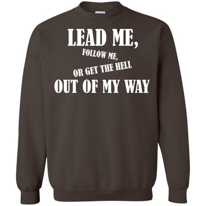 Veteran T-shirt Lead Me Follow Me Or Get The Hell Out Of My Way Dark Chocolate