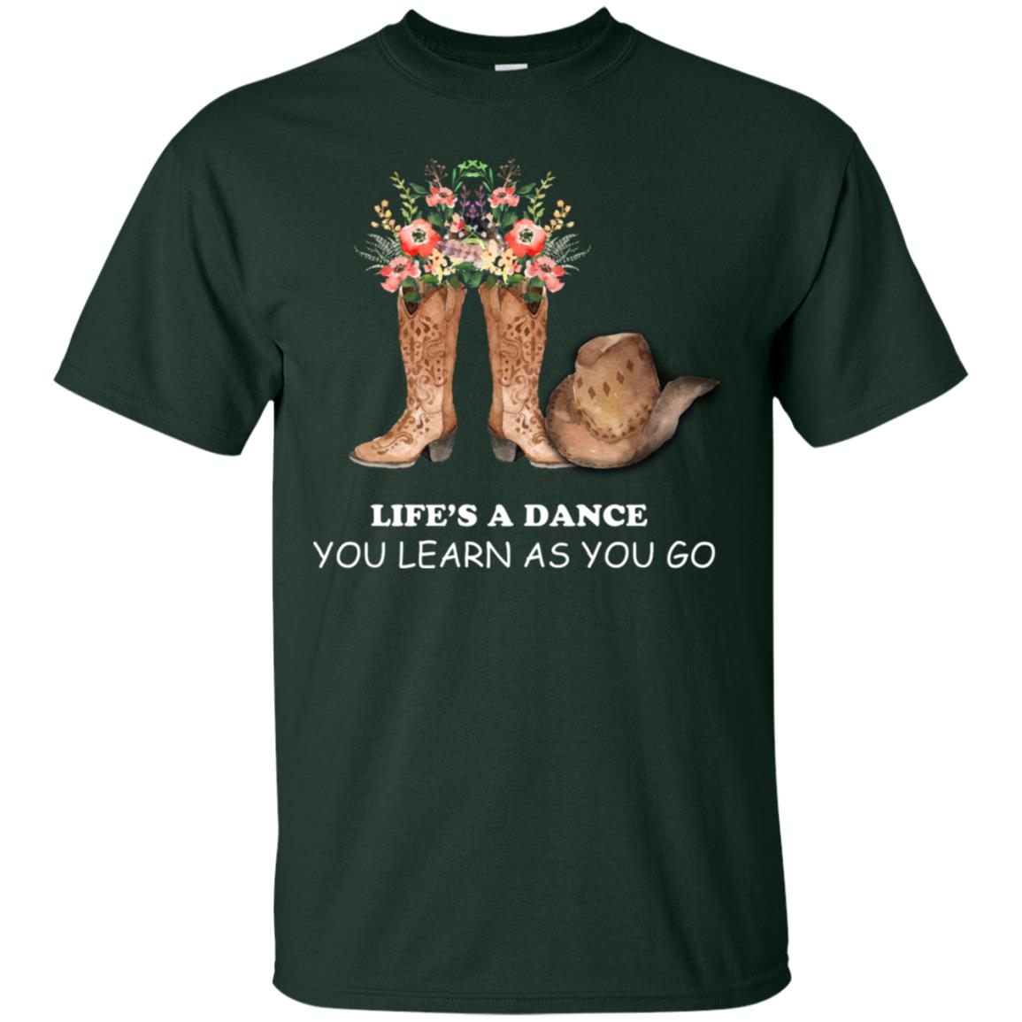 Life_s A Dance You Learn As You Go Dancing Shirt Forest