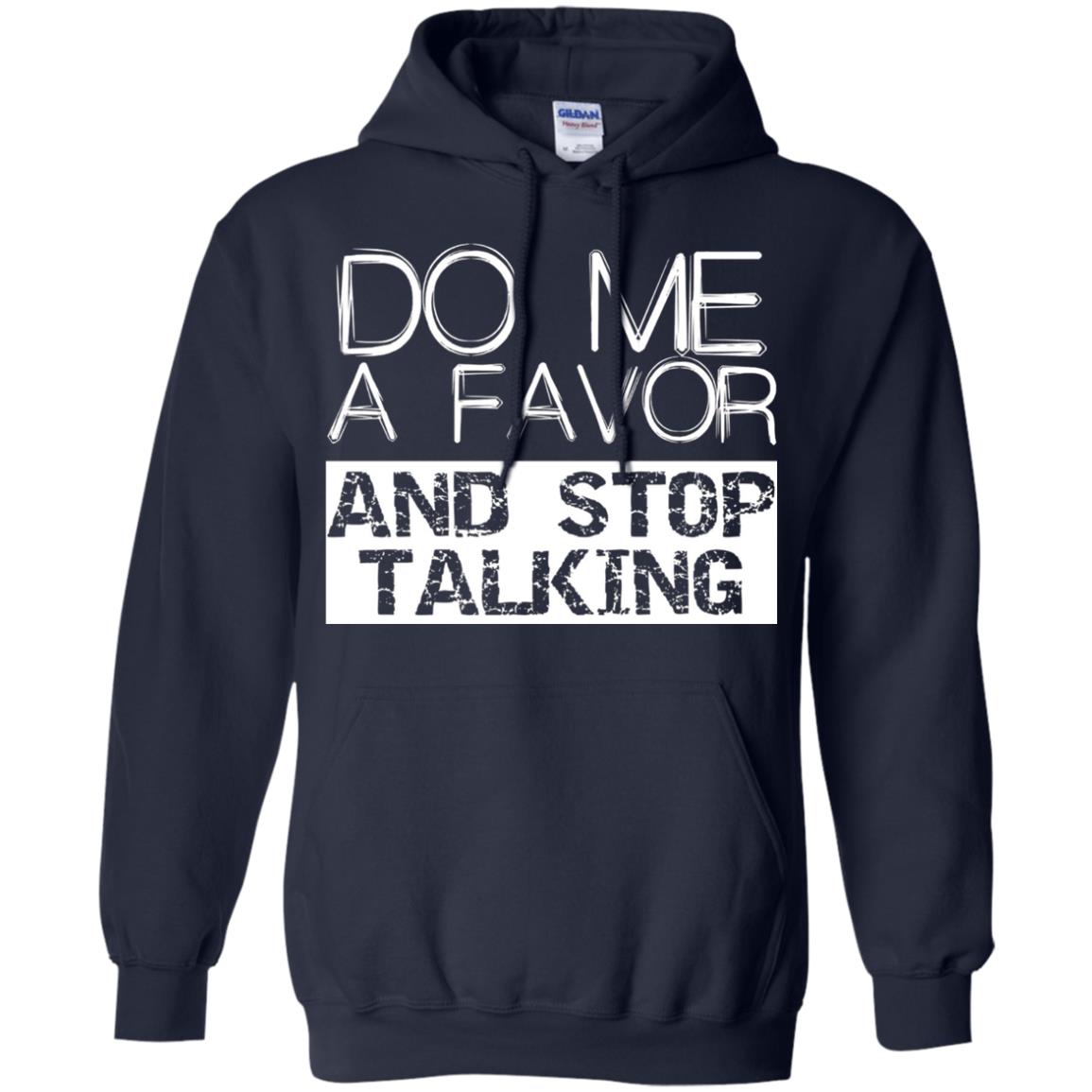 Do Me A Favor And Stop Talking Funny Shirt Navy