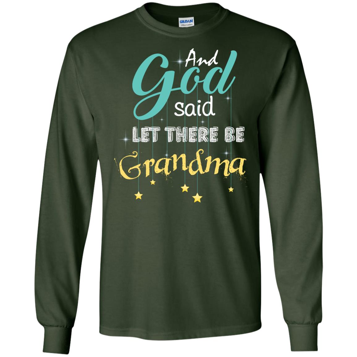 And God Said Let There Be Grandma Nana Shirt Forest Green