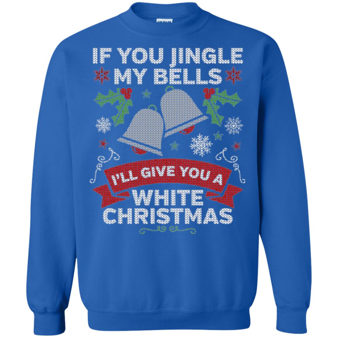 Christmas T-shirt If You Jingle My Bells Royal