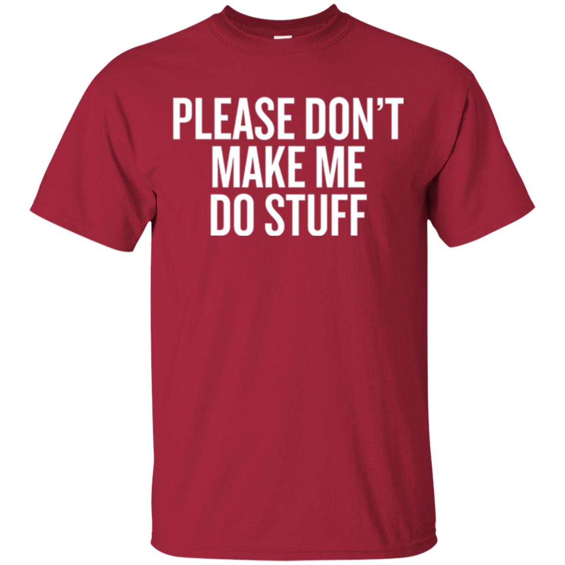 Funny T-shirt Please Don_t Make Me Do Stuff Cardinal