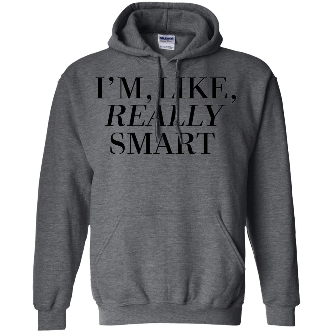I_m Like Really Smart T-shirt Dark Heather
