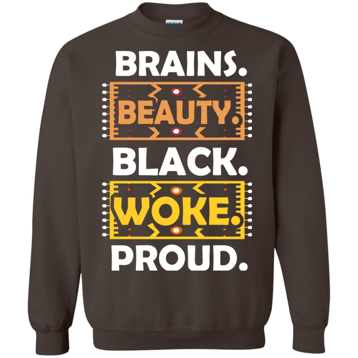 Brains Beauty Black Woke Proud African American T-shirt Dark Chocolate