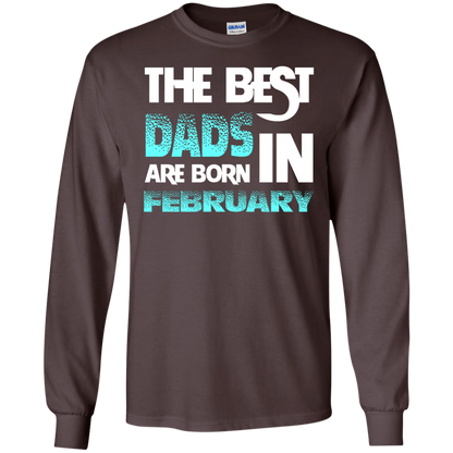 Daddy T-shirt The Best Dads Are Born In February Dark Chocolate