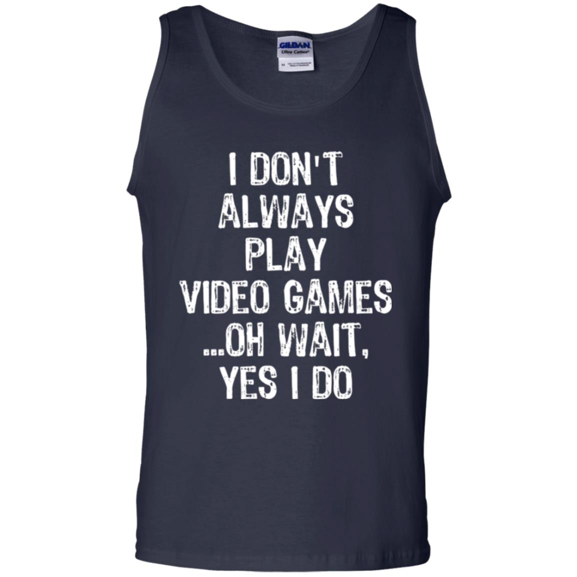 Gamer T-shirt I Don_t Always Play Video Games Navy
