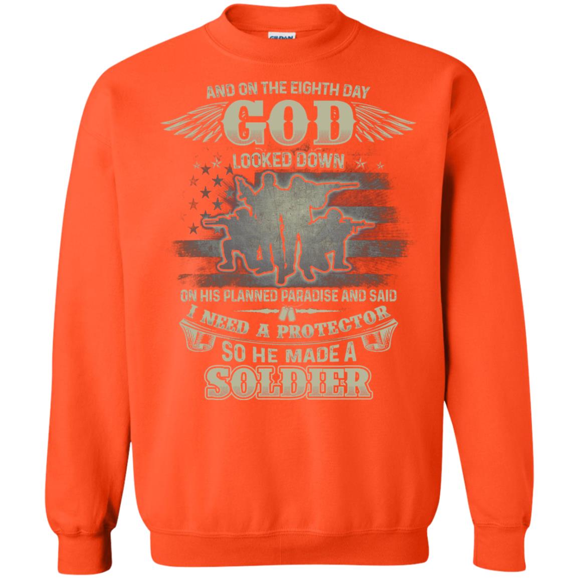 And On The Eighth Day God Looked Down On His Planned Paradise And Said I Need A Protector So He Made A Soldier Orange