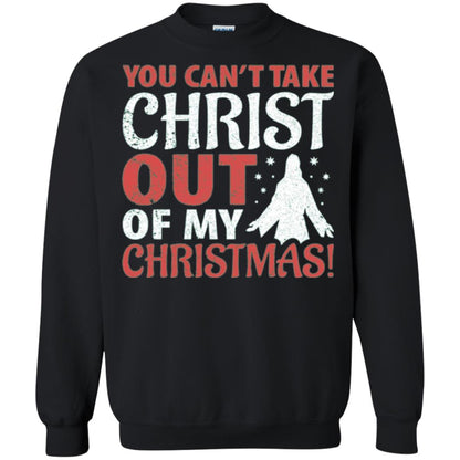 Christian T-shirt You Can_t Take Christ Out Of My Christmas Black