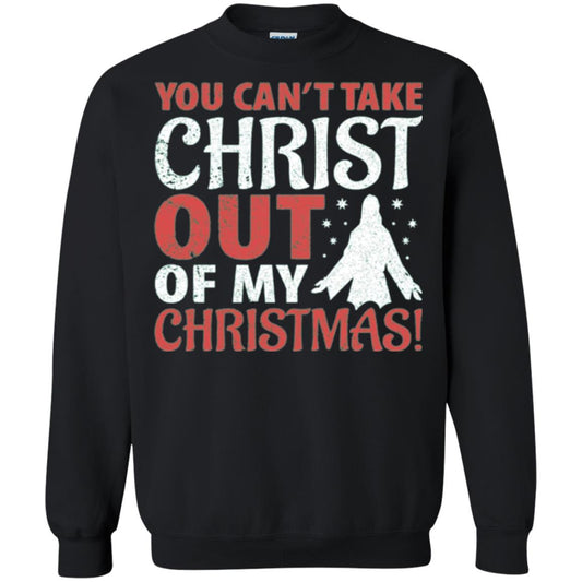 Christian T-shirt You Can_t Take Christ Out Of My Christmas Black
