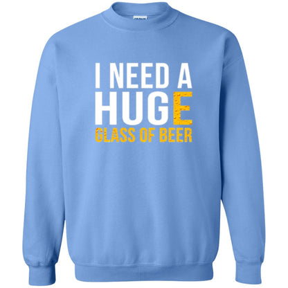 Drinking T-shirt I Need A Huge Glass Of Beer Carolina Blue