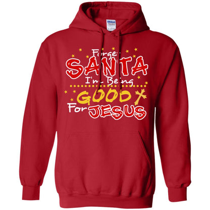 Forget Santa Im Being Good For Jesus Funny X-mas Gift Shirt Red