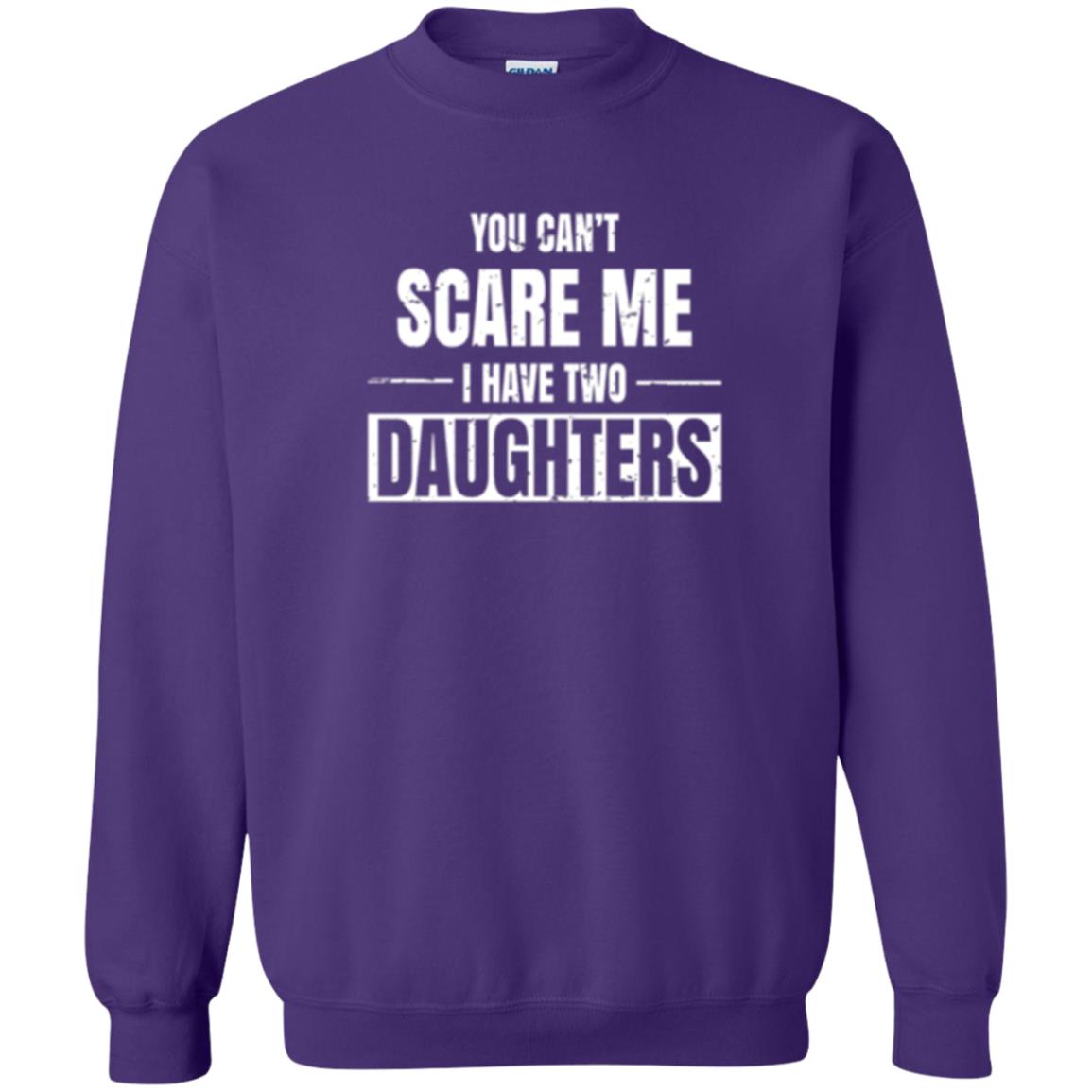 Family T-shirt You Can_t Scare Me I Have 2 Daughters Purple