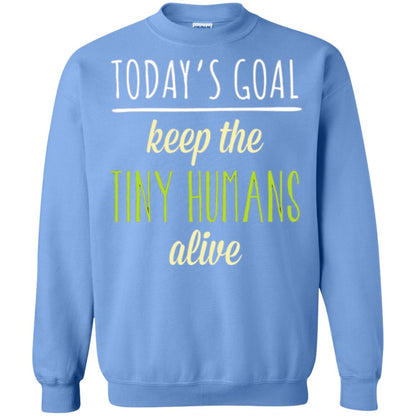 Mommy T-shirt Today_s Goal Keep The Tiny Humans Alive T-shirt Carolina Blue