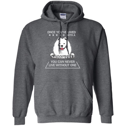 Once You've Lived With A Samoyed You Can Never Live Without One Shirt Dark Heather