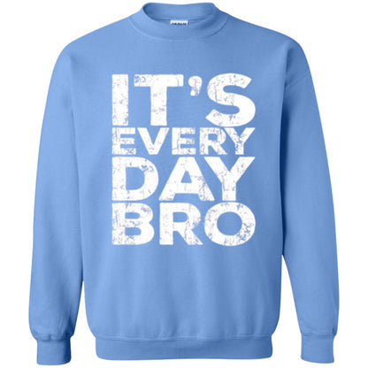 It_s Everyday Bro T-shirt Carolina Blue