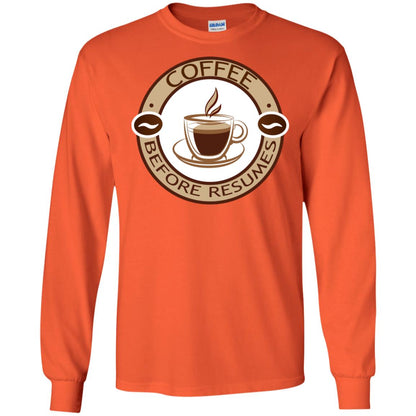 Coffee Before Resumes Coffee Lovers Shirt Orange