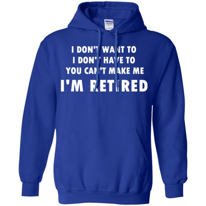 You Can't Make Me I'm Retired Retirement Funny T-shirt Royal