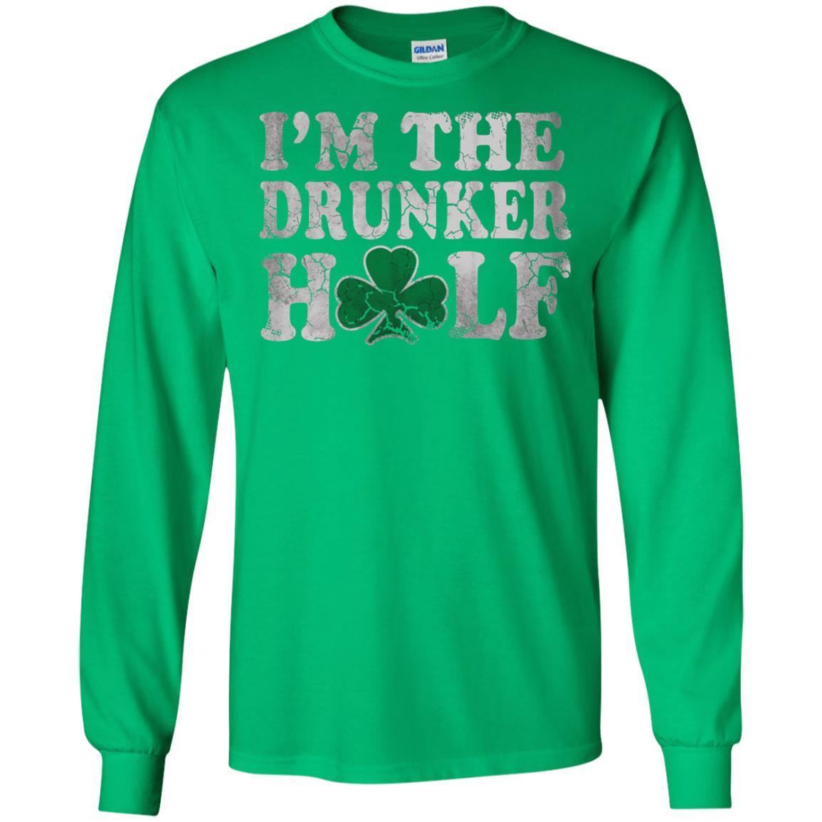 I_m The Drunker Half Saint Patrick_s Day T-shirt Irish Green