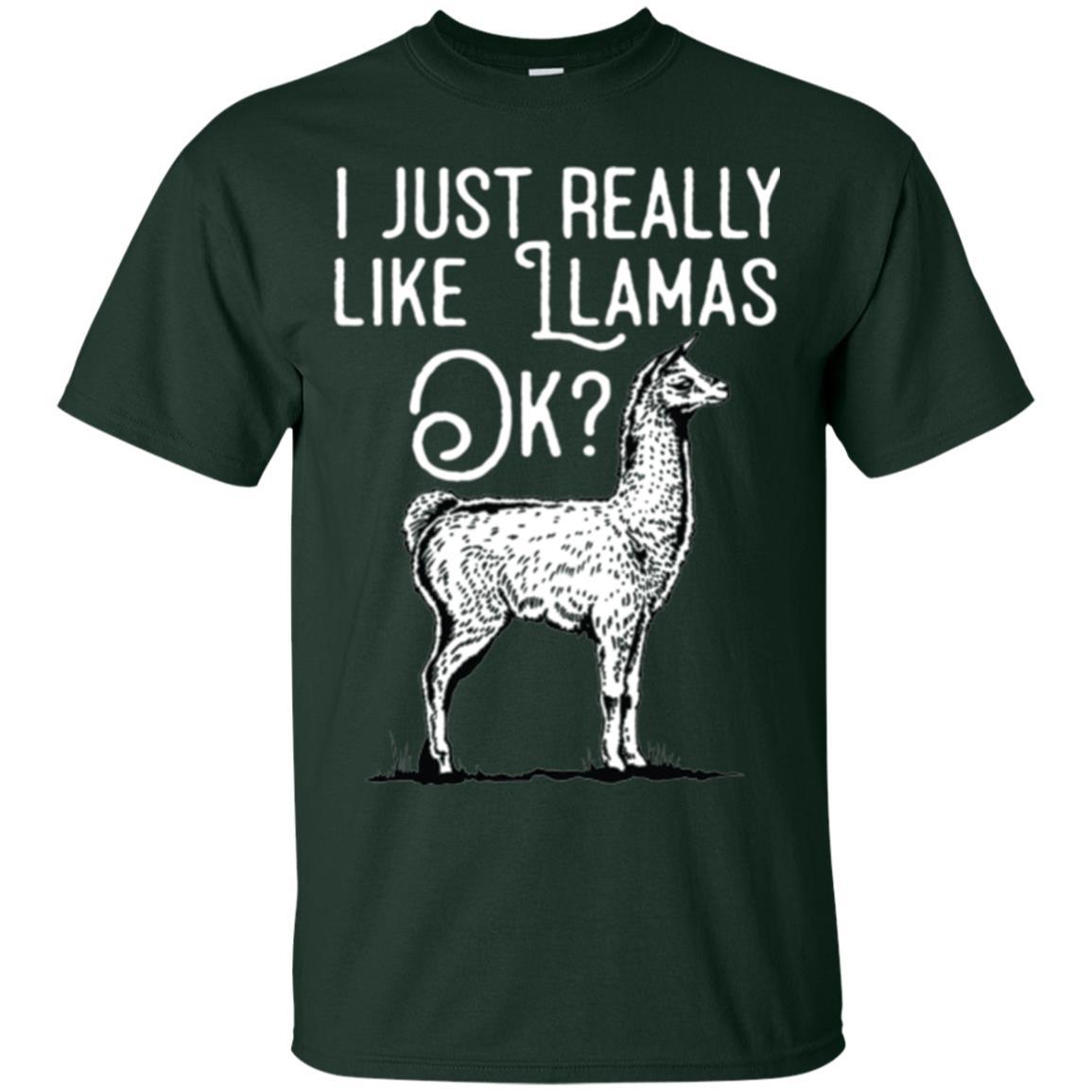 Alpaca T-shirt I Just Really Like Llamas Ok Forest Green
