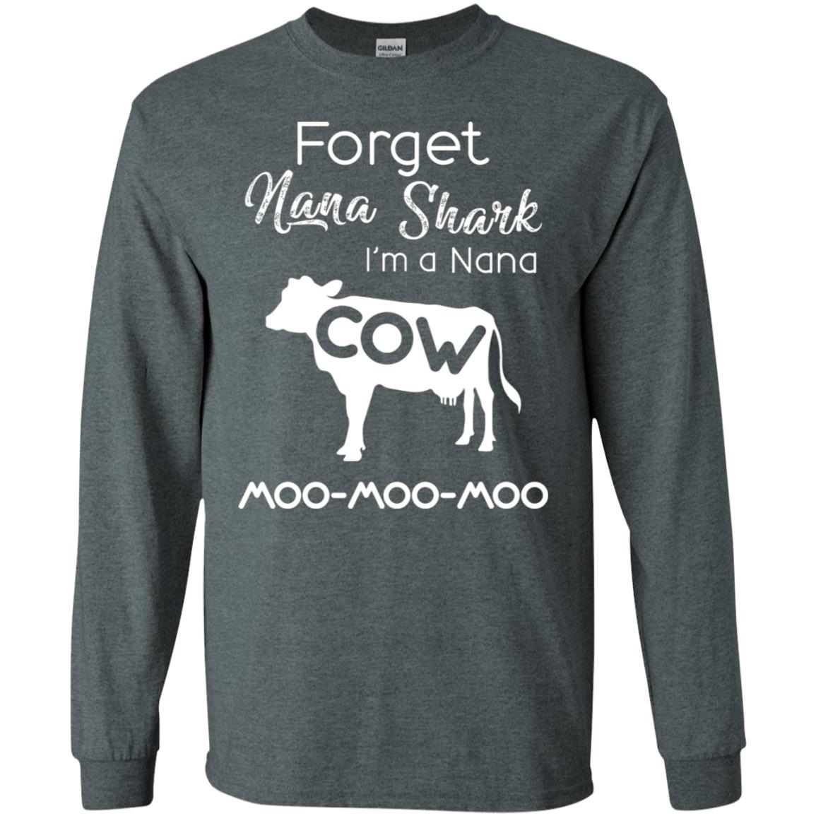 Forget Nana Shark Im A Nana Cow Shirt Dark Heather