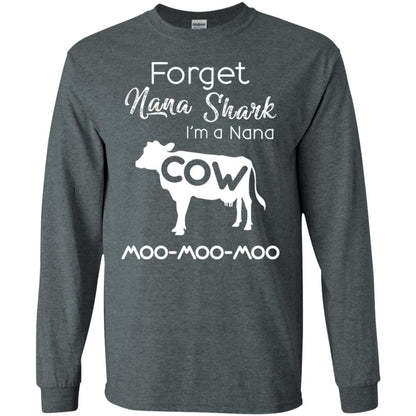 Forget Nana Shark Im A Nana Cow Shirt Dark Heather