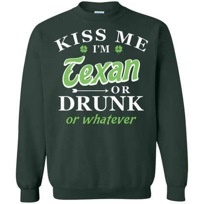 Saint Patrick's Day T-shirt Kiss Me I_m Texan Or Drunk Or Whatever Forest Green