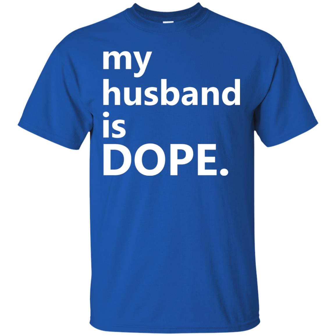 My Husband Is Dope Wife T-shirt Royal