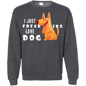 I Just Freaking Love Dog ShirtG180 Gildan Crewneck Pullover Sweatshirt 8 oz.