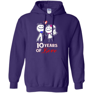 10th Anniversary T-shirt 10 Years Of LoveG185 Gildan Pullover Hoodie 8 oz.