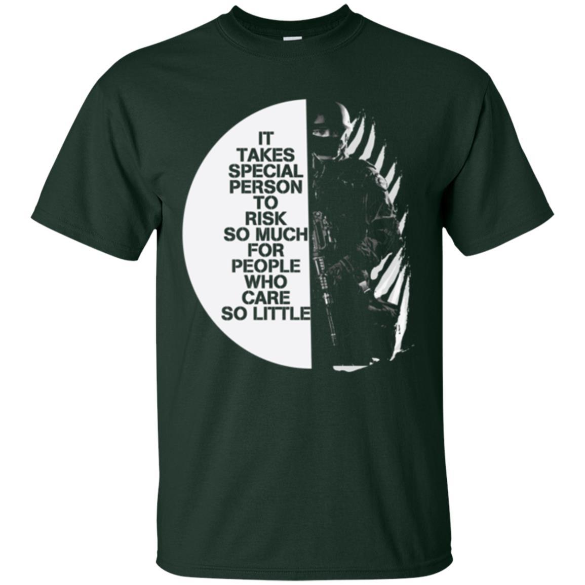 Military T-shirt It Takes Special Person To Risk So Much For People Forest Green