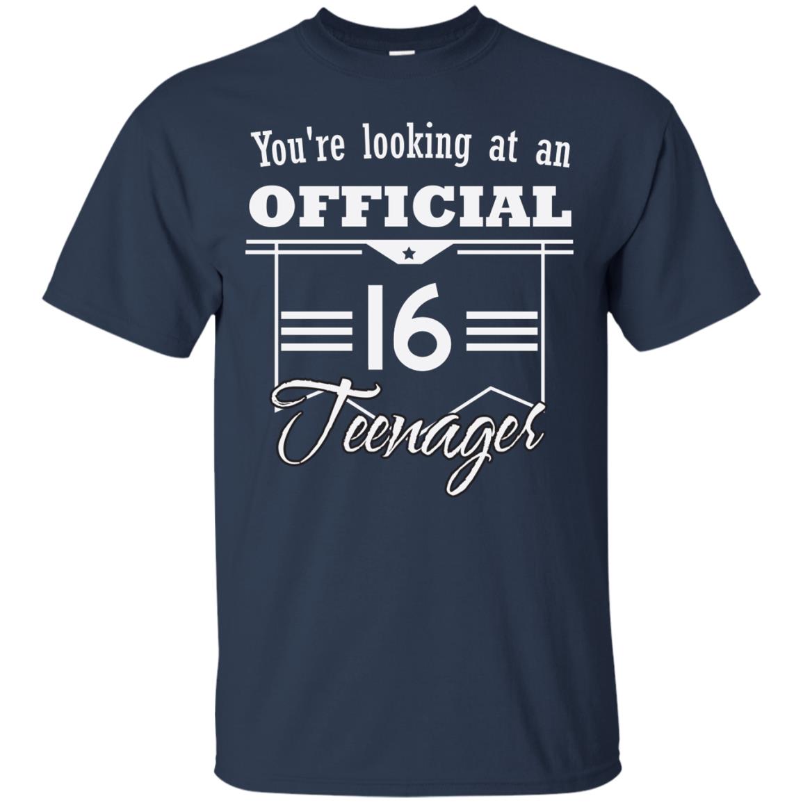 You're Looking At An Official 16 Teenager 16th Birthday Shirt Navy