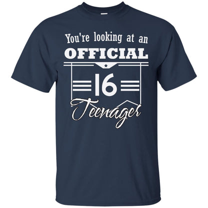 You're Looking At An Official 16 Teenager 16th Birthday Shirt Navy