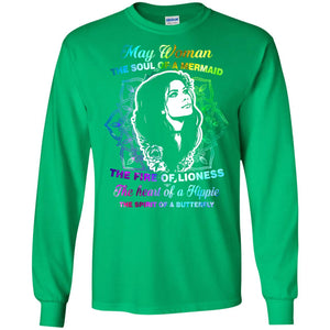 May Woman Shirt The Soul Of A Mermaid The Fire Of Lioness The Heart Of A Hippeie The Spirit Of A ButterflyG240 Gildan LS Ultra Cotton T-Shirt