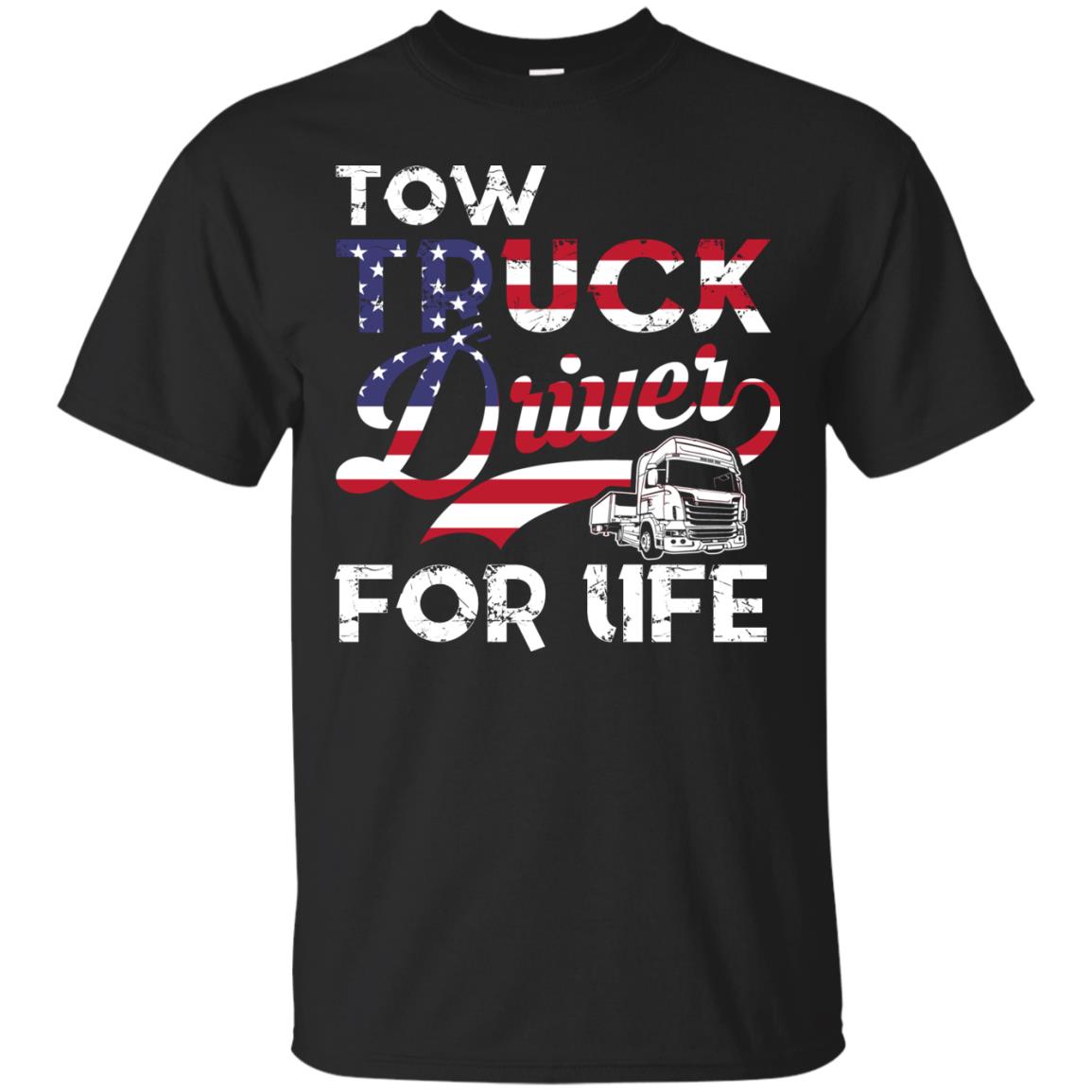 Tow Truck Driver For Life Awesome T-shirt For Trucker Black